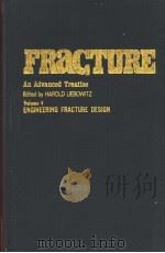 FRACTURE AN ADVANCED TREATISE VOLUME Ⅳ PDF电子版封面 H.LIEBOWITZ