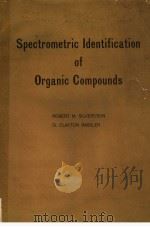 SPECTROMETRIC LDENTIFICATION OF ORGANIC COMPOUNDS PDF电子版封面 ROBERT M.SILVERSTEIN G.CLAYTO