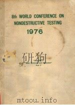 8TH WORLD CONFERENCE ON NONDESTRUCTIVE TESTING 1976 VOLUME 4 PART2 PDF电子版封面