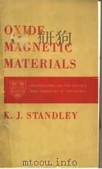 OXIDE MAGNETIC MATERIALS PDF电子版封面 K.J.STANDLEY