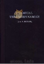 CHEMICAL THERMODYNAMICS PDF电子版封面 J.A.V.BUTLER
