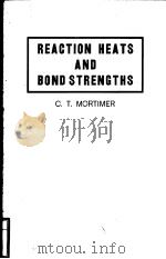 REACTION HEATS AND BOND STRENGTHS PDF电子版封面 C.T.MORTIMER