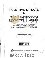 HOLD-TIME EFFECTS IN HIGH-TEMPERATURE LOW-CYCLE FATIGUE A LITERATURE SURVEY AND INTERPRETIVE REPORT PDF电子版封面