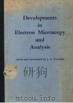 DEVELOPMENTS IN ELECTRON MICROSCOPY AND ANALYSIS PDF电子版封面 0127169504 J.A.VENABLES