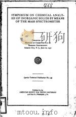 SYMPOSIUM ON CHEMICAL ANALY-SIS OF INORGANIC SOLIDS BY MEANS OF THE MASS SPECTROMETER PDF电子版封面