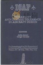 ICAF DURABILITY AND DAMAGE TOLERANCE IN AIRCRAFT DESIGN PDF电子版封面 0947817093