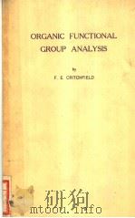 ORGANIC FUNCTIONAL GROUP ANALYSIS PDF电子版封面 F.E.CRITCHFIELD