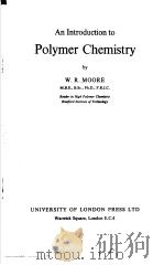 An Introduction to Polymer Chemistry PDF电子版封面 W.R.MOORE