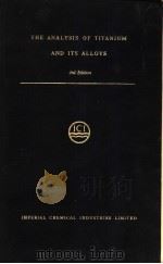 THE ANALYSIS OF TITANIUM AND ITS ALLOYS 3rd Edition PDF电子版封面