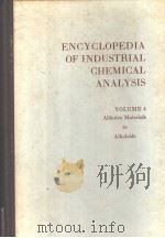 ENCYCLOPEDIA OF INDUSTRIAL CHEMICAL CHEMICAL ANALYSIS  VOLUME 4 Ablative Materials to Alkaloids（ PDF版）