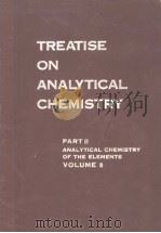TREATISE ON ANALYTICAL CXHEMISTRY PART 2 ANALYTICAL CHEMISTRY OF THE ELEMENTS VOLUME 8 PDF电子版封面 I.M.KOLTHOFF PHILIP J.ELVING