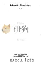 POLYIMIDE MANUFACTURE 1971 PDF电子版封面 DR.M.W.RANNEY