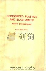 REINFORCED PLASTICS AND ELASTOMERS RECENT DEVELOPMENTS MAURICE WILLIAM RANNEY（ PDF版）