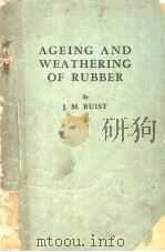 AGEING AND WEATHERING OF RUBBER 1956 PDF电子版封面 J.M.BUIST