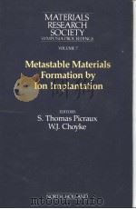 MATERIALS RESE ARCH SOCIETY SYMPOSIA PROCEEDINCS VOLUME 7 METASTABLE MATERIALS FORMATION BY ION IMPL PDF电子版封面 0444006923 S.THOMAS PICRAUX W.J.CHOYKE