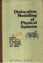 DISLOCATION MODELLING OF PHYSICAL SYSTEMS PROCEEDINGS OF THE INTERNATIONAL CONFERENCE PDF电子版封面 0080267246