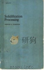 Solidification Processing PDF电子版封面 007021283X NERTON C.FLEMINGS