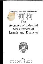 NATIONAL PHYSICAL LABORATORY CONFERENCE No.14 The Accuracy of Industrial Measurement of Length and PDF电子版封面