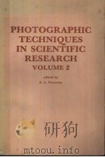 PHOTOGRAPHIC TECHNIQUES IN SCIENTIFIC RESEARCH VOLUME 2 PDF电子版封面 012517960X A.A.Newman