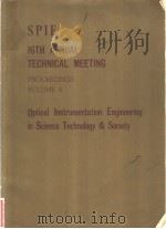 SPIE 16TH ANNUAL TECHNICAL MEETING PROCEEDINGS VOLUME 4 Optical Instrumentation Engineering in Scie PDF电子版封面