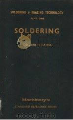 SOLDERING AND BRAZING TECHNOLOGY PART ONE SOLDERING PDF电子版封面 S.COLLARD CHURCHILL