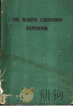 THE MARINE CORROSION HANDBOOK     PDF电子版封面    T.HOWARD ROGERS 