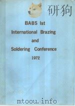 BABS IST INTERNATIONAL BRAZING AND SOLDERING CONFERENCE 1972 PDF电子版封面 G.R.BELL
