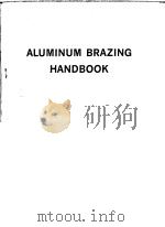 ALUMINUM BRAZING HANDBOOK FIRST EDITION JANUARY 1971 PDF电子版封面