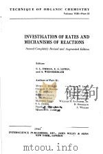 TECHNIQUE OF ORGANIC CHEMISTRY VOLUME Ⅷ-ⅡINVESTIGATION OF RATES AND MECHANISMS OF REACTIONS PDF电子版封面