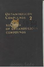 ORGANOSILICON COMPOUNDS 2 CHEMISTRY OF ORGANOSILICON COMPOUNDS PDF电子版封面