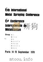 6th International Metal Spraying Conference 6e Conférence Internationale de Métallisation PDF电子版封面