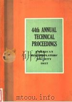 44th ANNUAL TECHNICAL PROCEEDINGS AMERICAN ELECTROPLATERS‘SOCIETY 1957 PDF电子版封面