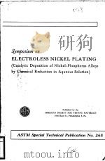 SYMPOSIUM ON ELECTROLESS NICKEL PLATING CATALYTIC DEPOSITION OF NCKEL-PHOSPHORUS ALLOYS BY CHEMICAL PDF电子版封面