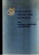 SECOND INTERNATIONAL CONFERENCE ON PRESSURE VESSEL TECHNOLOGY PART Ⅱ MATERIALS,FABRICATION AND INSPE PDF电子版封面