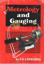 METROLOGY AND GAUGING PDF电子版封面 S.A.J.PARSONS