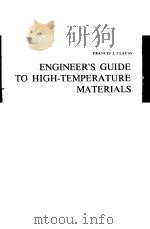 ENGINEER‘S GUIDE TO HIGH-TEMPERATURE MATERIALS PDF电子版封面 FRANCIS J.CLAUSS
