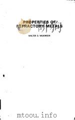 PROPERTIES OF REFRACTORY METALS PDF电子版封面 WALTER D.WILKINSON