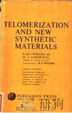 TELOMERIZATION AND NEW SYNTHETIC MATERIALS PDF电子版封面 R.KH.FREIDLINA AND SH.A.KARAPE