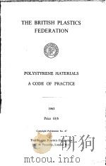 THE BRITISH PLASTICS FEDERATION PAOLYSTYRENE MATERIALS A CODE OF PRACTICE 1963 PDF电子版封面