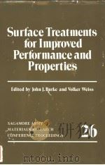 Surface Treatments for Improved Performance and Properties SAGAMORE ARMY MATERIALS RESEARCH CONFERE PDF电子版封面 030640897X John J.Burke Volker Weiss