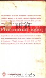 Plutonium 1960 SOCIETE FRANCAISE DE METALLURGIE COMMISSARIAT A L‘ENERGIE ATOMIQUE PDF电子版封面 EMMANUEL GRISON WILLIAM B.H.L