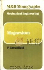 M & B Monographs Mechanical Engineering Magnesium PDF电子版封面 P.Greenfield