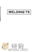 WELDING‘75 CONFERENCE PAPERS PRODUCED WITH THE CO-OPERATION OF THE COMMONWEALTH INDUSTRIAL GASES LIM PDF电子版封面