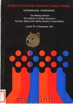 QUALITY CONTROL AND NON-DESTRUCTIVE TESTING IN WELDING LONDON-19-21 NOVEMBER 1974 VOLUME 2 DISCUSSIO PDF电子版封面 J.G.YOUNG