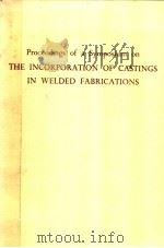 PROCEEDINGS OF A SYMPOSIUM ON THE INCORPORATION OF CASTINGS IN WELDED FABRICATIONS PDF电子版封面