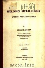 WELDING METALLURGY CARBON AND ALLOY STEELS VOLUME 2 TECHNOLOGY PDF电子版封面 GEORGE E.LINNERT
