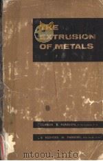 THE EXTRUSION OF METALS PDF电子版封面 CLAUDE E.PEARSON AND REDVERS N