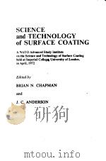 SCIENCE and TECHNOLOGY of SURFACE COATING PDF电子版封面 0121683508 BRIAN N.CHAPMAN J.C.ANDERSON