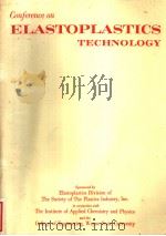 CONFERENCE ON ELASTOPLASTICS TECHNOLOGY PDF电子版封面