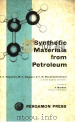 SYNTHETIC MATERIALS FROM PETROIEUM PDF电子版封面 A·V·TOPCHIEV